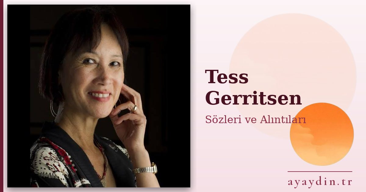 Tess Gerritsen sözleri ve alıntıları