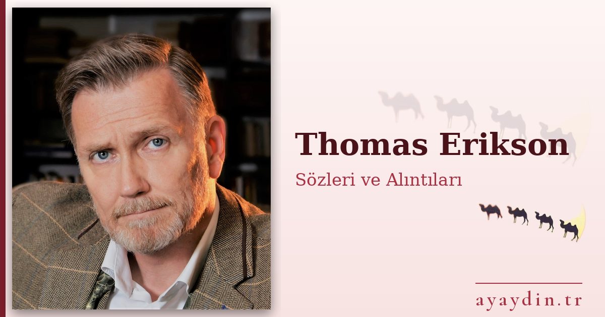 Thomas Erikson sözleri ve alıntıları