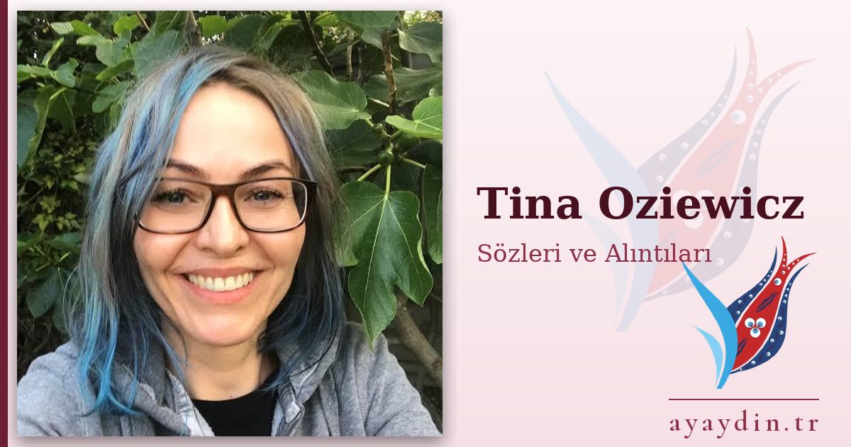Tina Oziewicz sözleri ve alıntıları