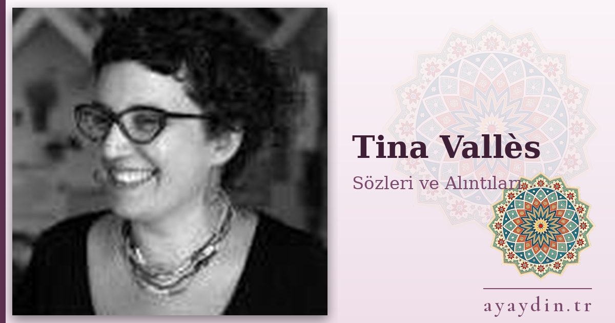 Tina Vallès sözleri ve alıntıları