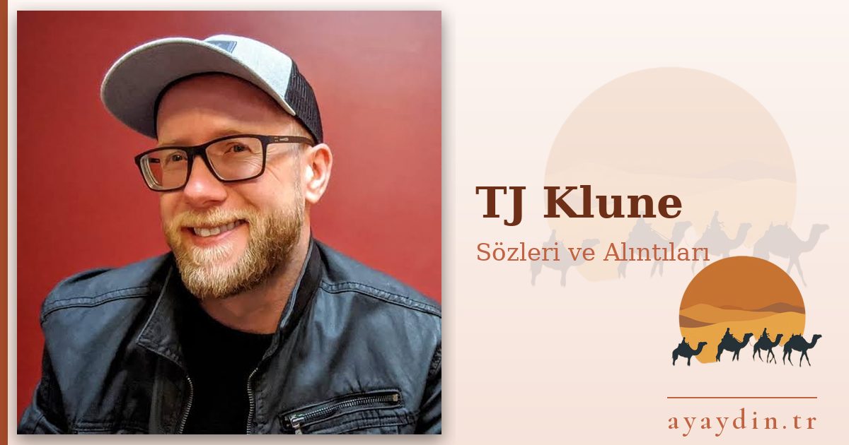 TJ Klune sözleri ve alıntıları