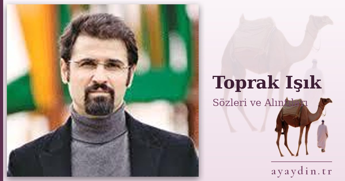 Toprak Işık sözleri ve alıntıları