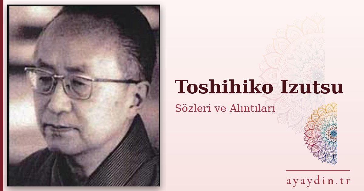 Toshihiko Izutsu sözleri ve alıntıları
