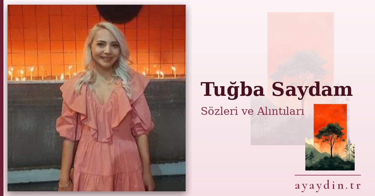 Tuğba Saydam sözleri ve alıntıları