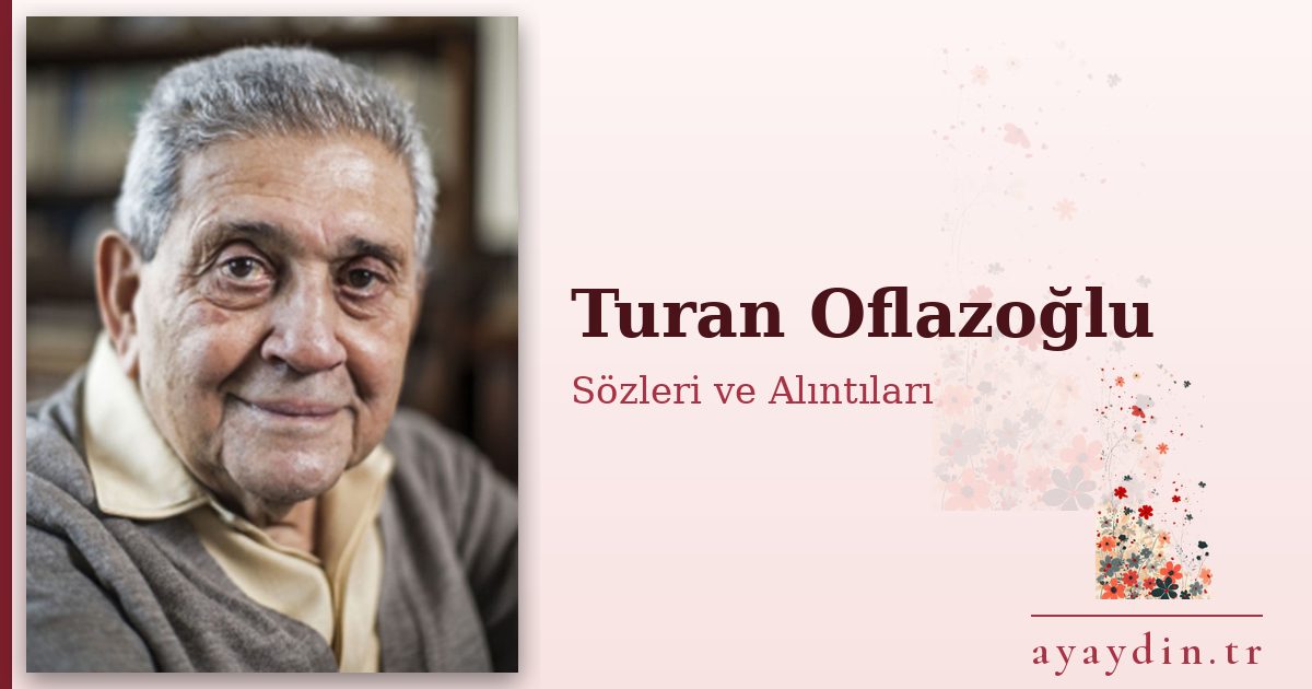 Turan Oflazoğlu sözleri ve alıntıları