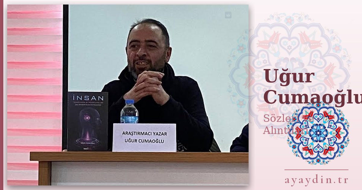 Uğur Cumaoğlu sözleri ve alıntıları