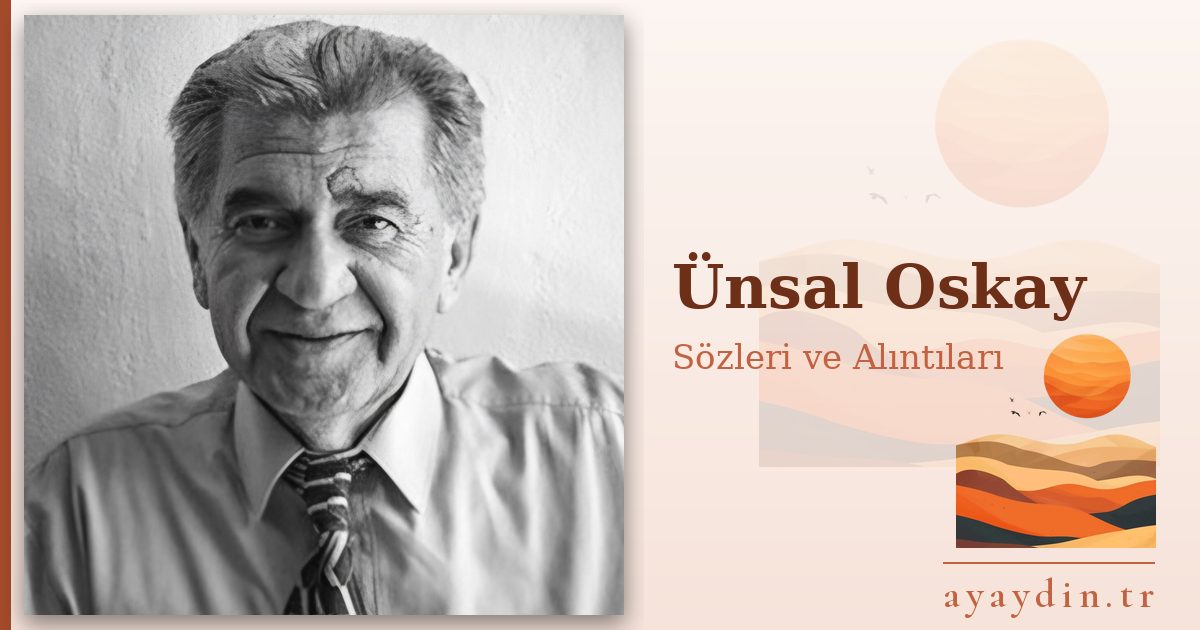 Ünsal Oskay sözleri ve alıntıları