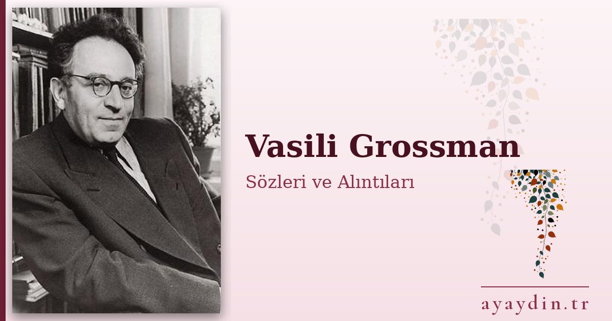 Vasili Grossman sözleri ve alıntıları