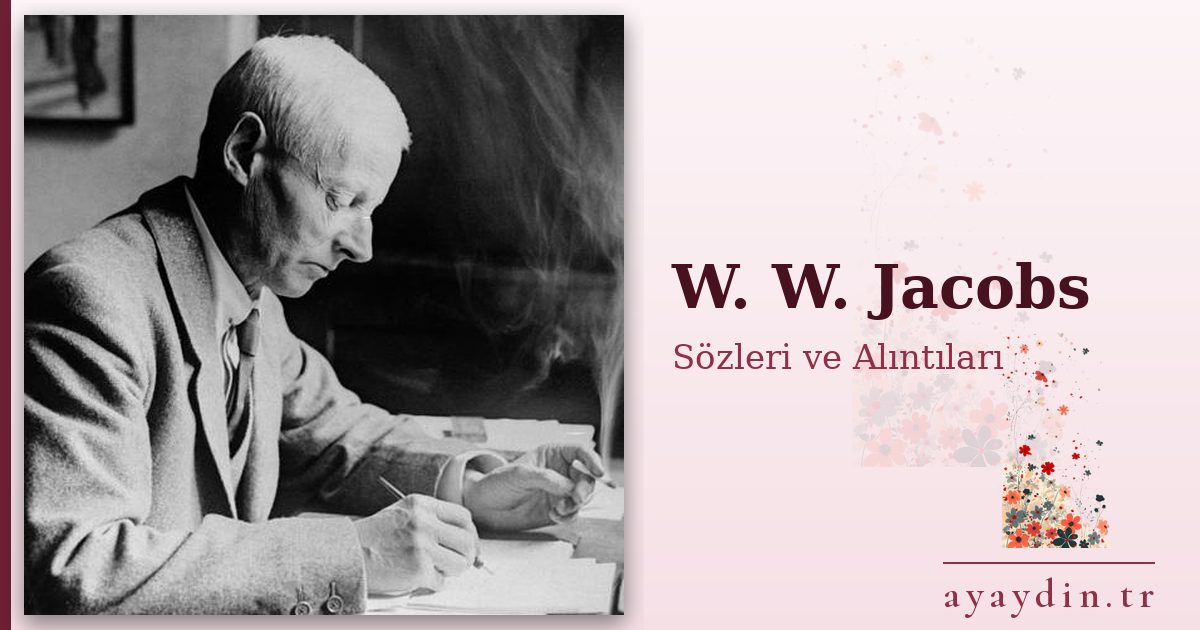 W. W. Jacobs sözleri ve alıntıları