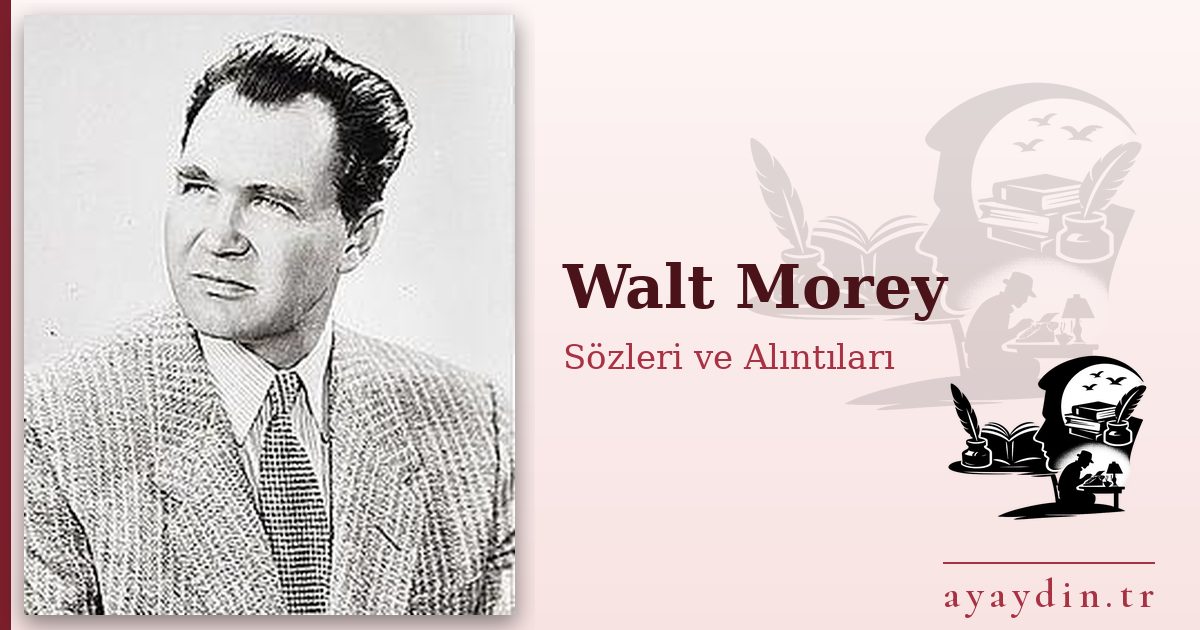 Walt Morey sözleri ve alıntıları