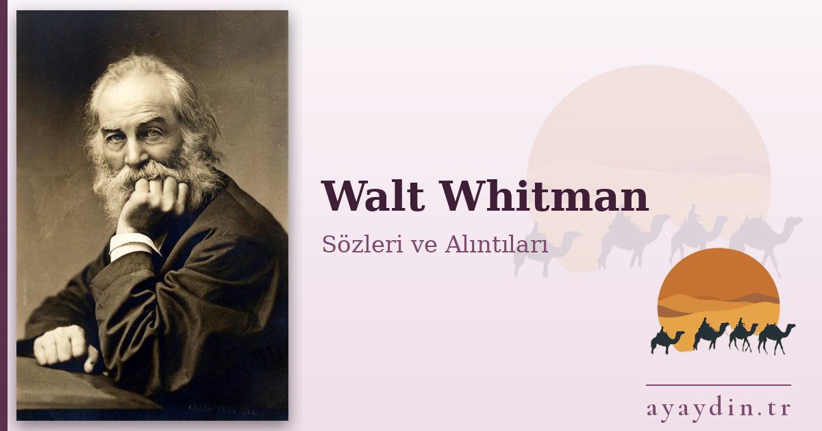 Walt Whitman sözleri ve alıntıları