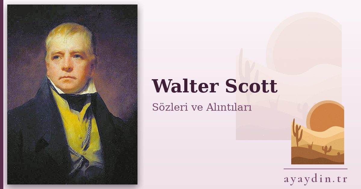 Walter Scott sözleri ve alıntıları
