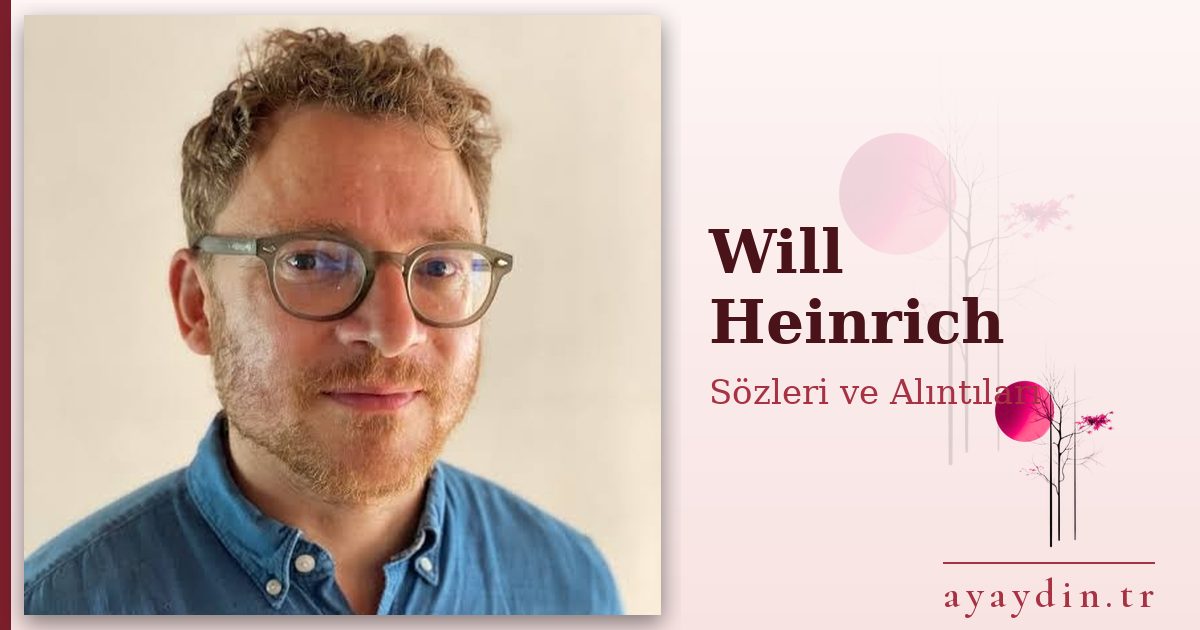 Will Heinrich sözleri ve alıntıları