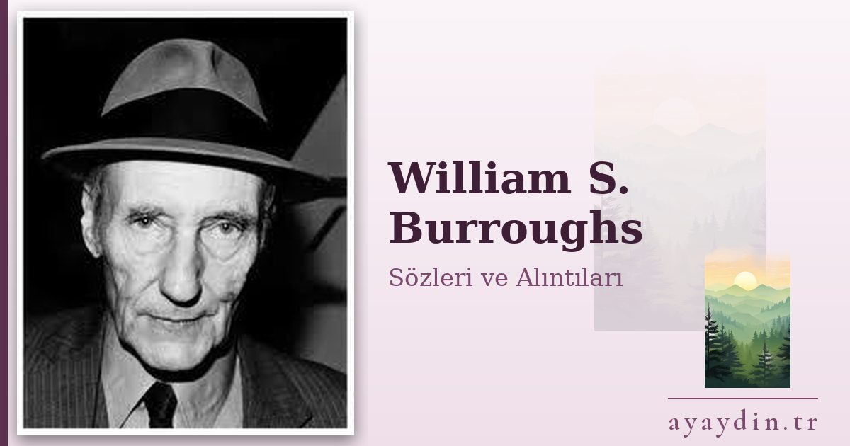 William S. Burroughs sözleri ve alıntıları