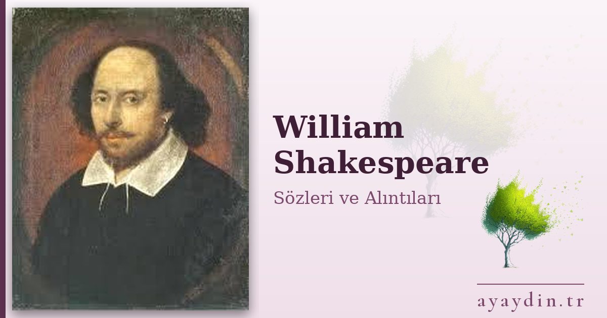 William Shakespeare sözleri ve alıntıları