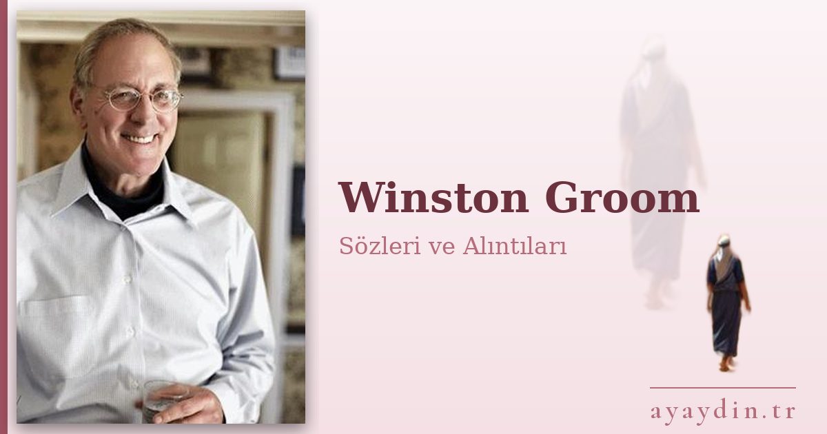 Winston Groom sözleri ve alıntıları