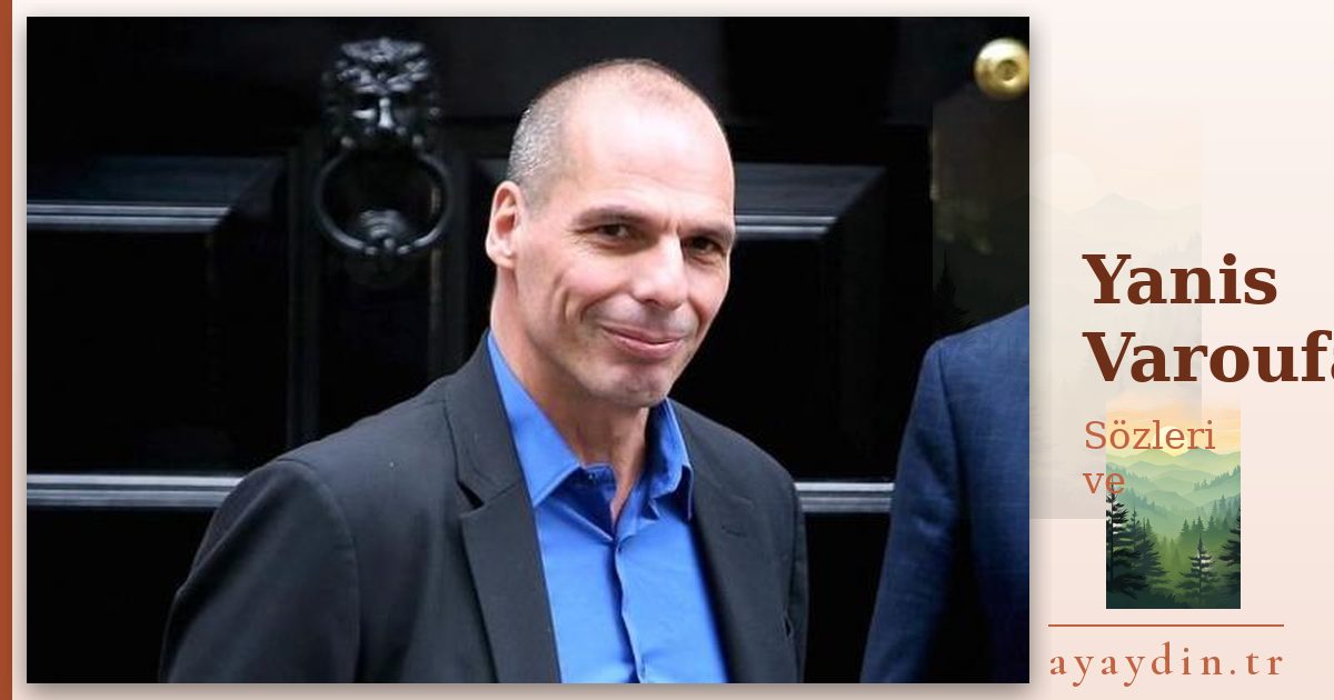 Yanis Varoufakis sözleri ve alıntıları