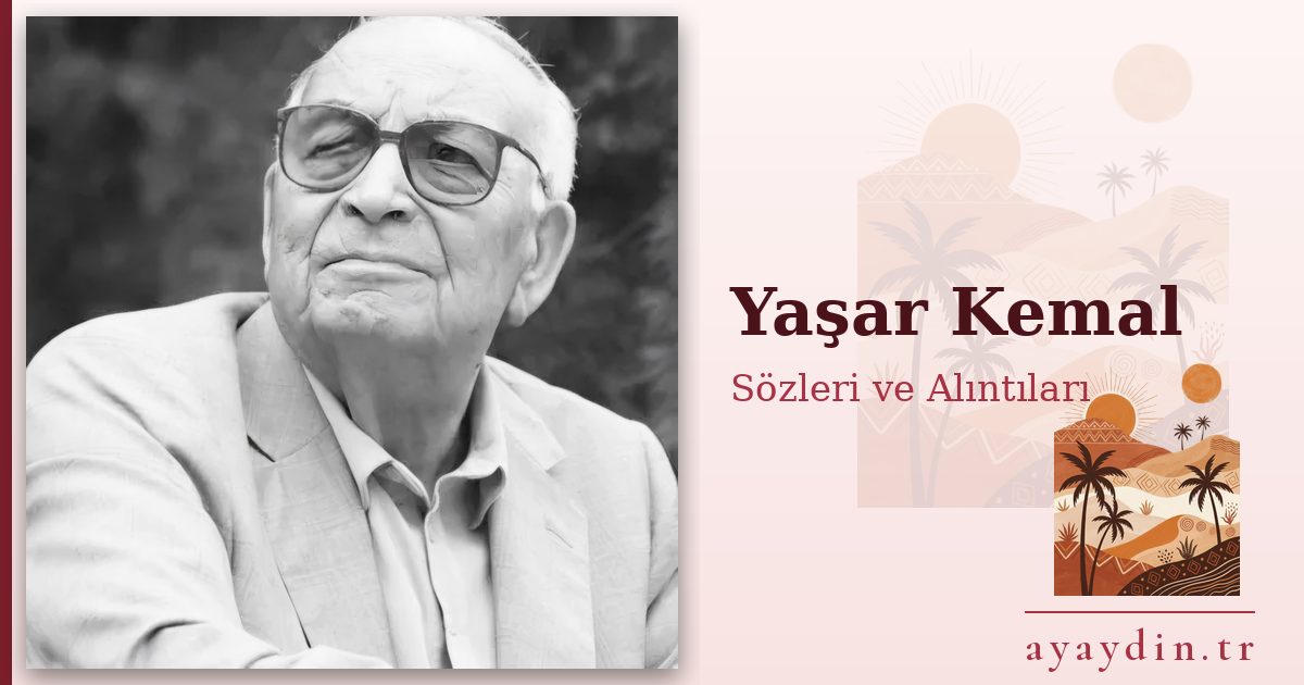 Yaşar Kemal sözleri ve alıntıları