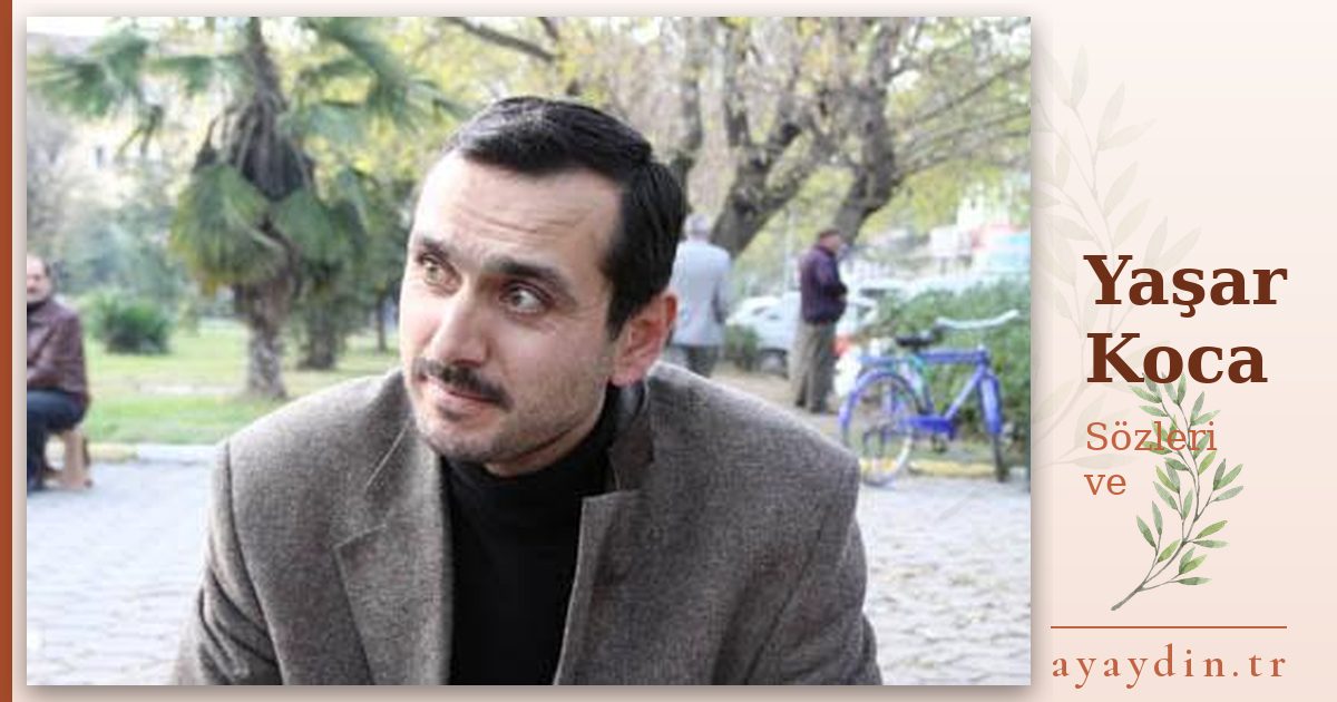 Yaşar Koca sözleri ve alıntıları