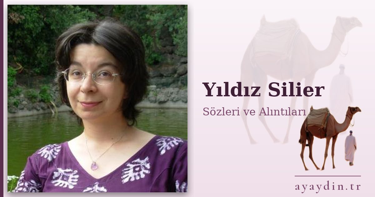 Yıldız Silier sözleri ve alıntıları