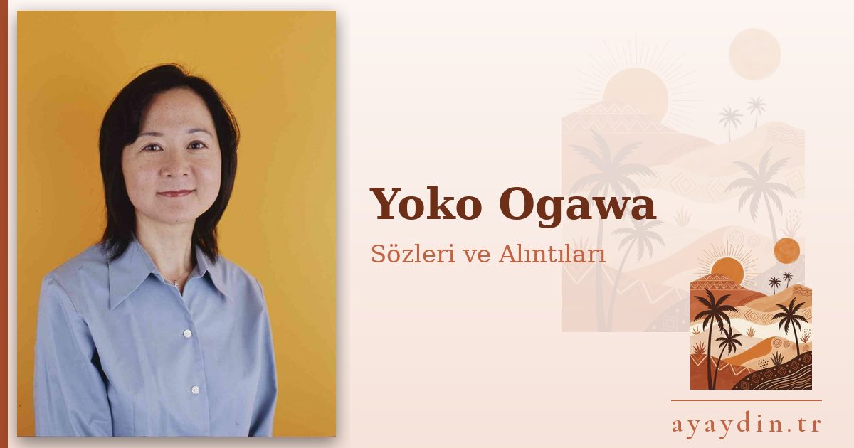 Yoko Ogawa sözleri ve alıntıları