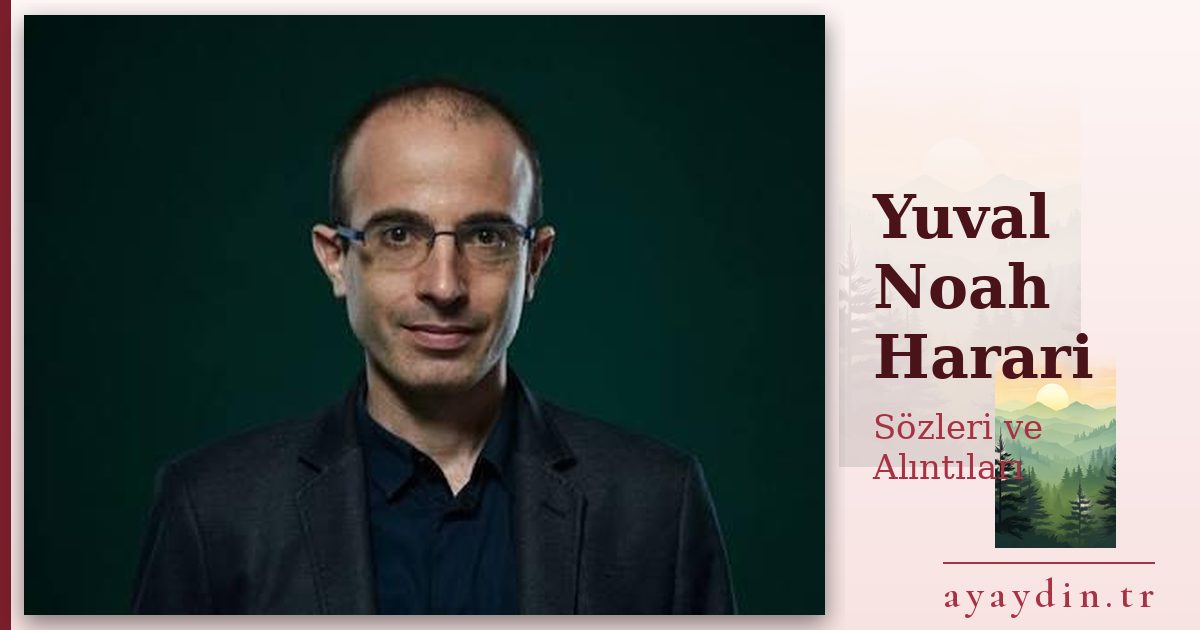Yuval Noah Harari sözleri ve alıntıları