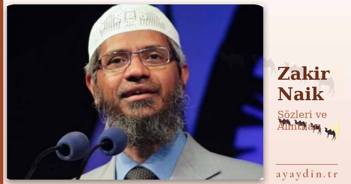 Zakir Naik sözleri ve alıntıları