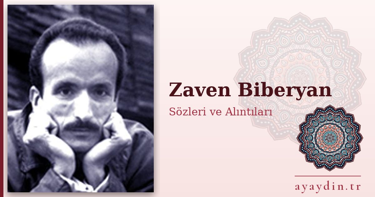Zaven Biberyan sözleri ve alıntıları