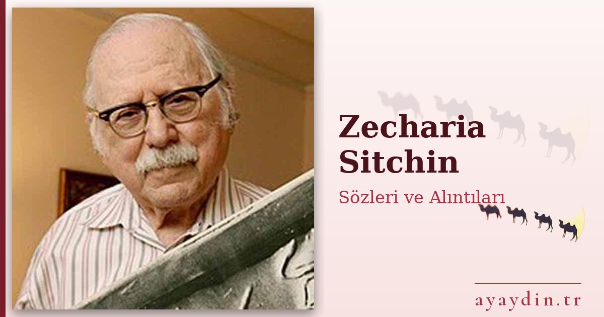Zecharia Sitchin sözleri ve alıntıları