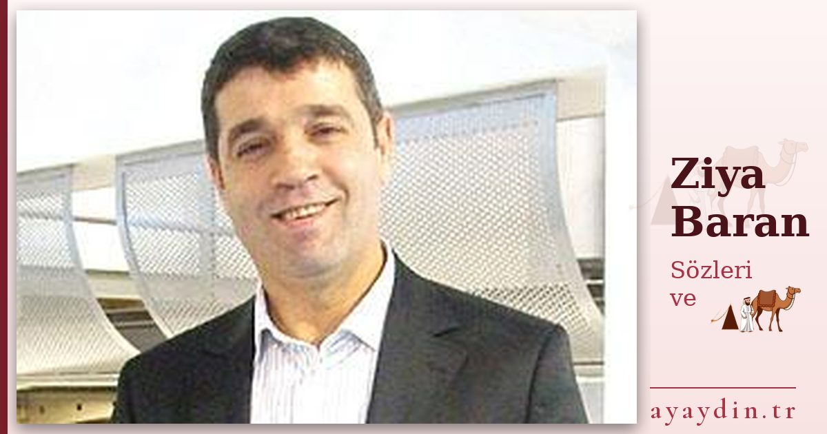 Ziya Baran sözleri ve alıntıları