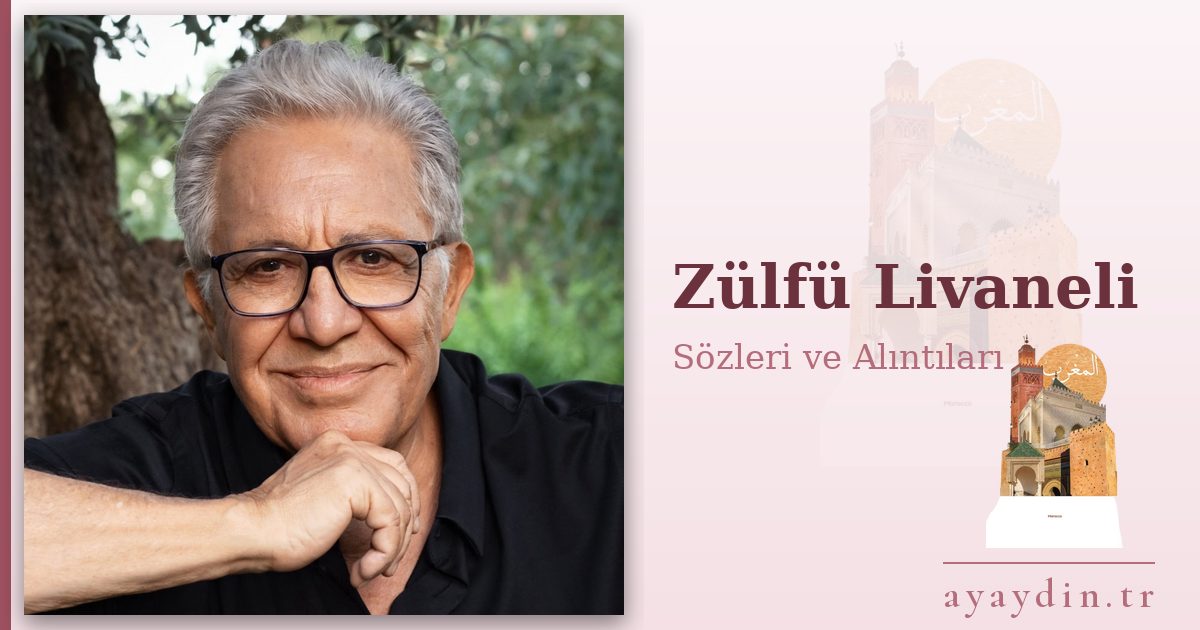 Zülfü Livaneli sözleri ve alıntıları