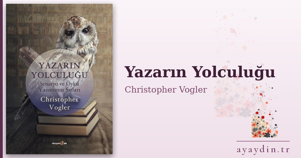 Yazarın Yolculuğu - Christopher Vogler kitap alıntıları ve sözleri