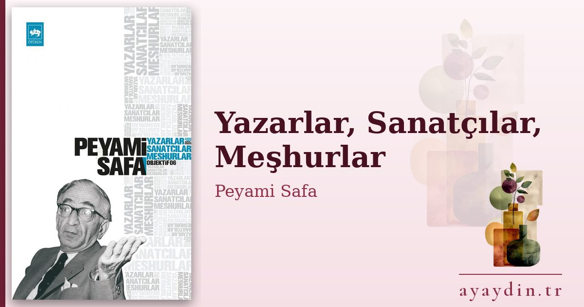 Yazarlar, Sanatçılar, Meşhurlar - Peyami Safa kitap alıntıları ve sözleri