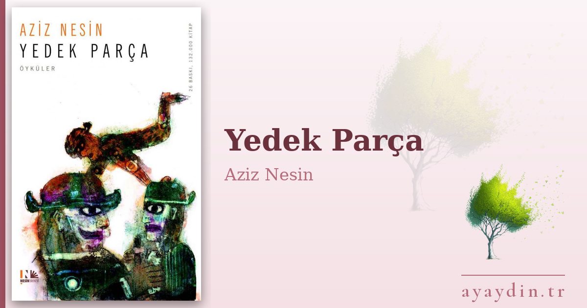 Yedek Parça - Aziz Nesin kitap alıntıları ve sözleri