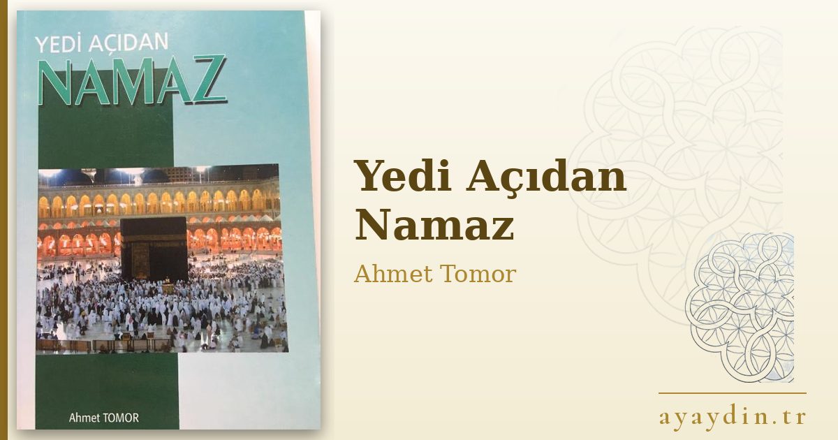 Yedi Açıdan Namaz - Ahmet Tomor kitap alıntıları ve sözleri