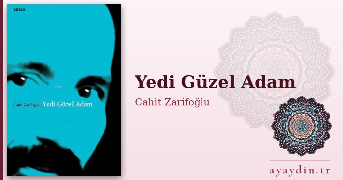 Yedi Güzel Adam - Cahit Zarifoğlu kitap alıntıları ve sözleri