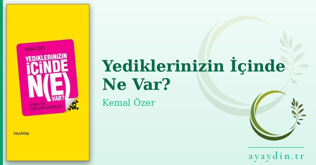 Yediklerinizin İçinde Ne Var? - Kemal Özer kitap alıntıları ve sözleri