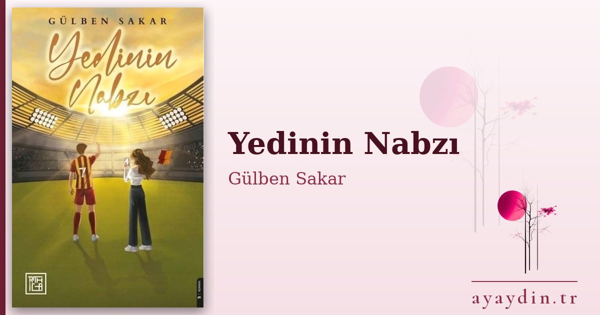 Yedinin Nabzı - Gülben Sakar kitap alıntıları ve sözleri