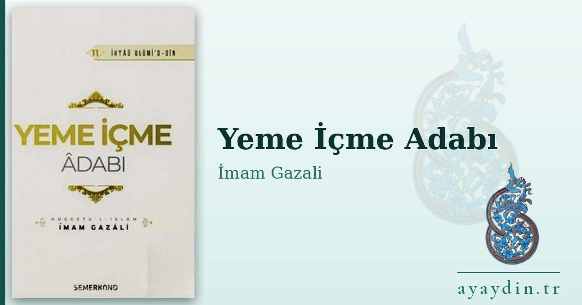 Yeme İçme Adabı - İmam Gazali kitap alıntıları ve sözleri