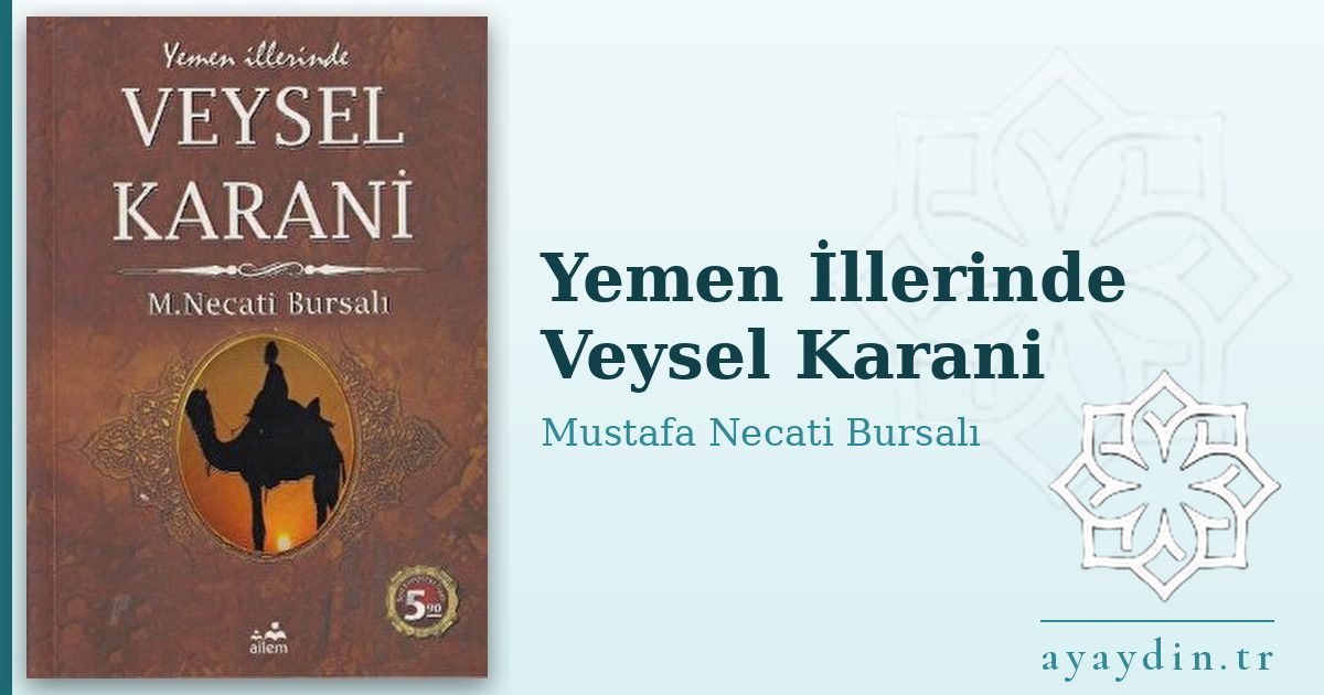 Yemen İllerinde Veysel Karani - Mustafa Necati Bursalı kitap alıntıları ve sözleri