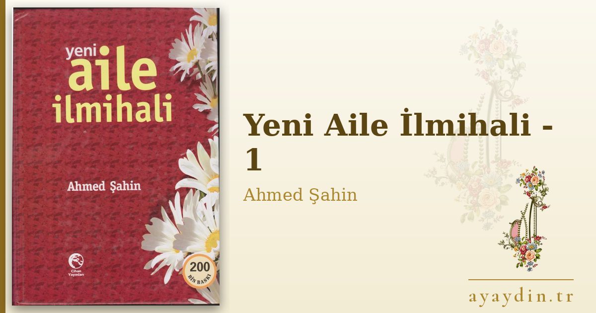 Yeni Aile İlmihali - 1 - Ahmed Şahin kitap alıntıları ve sözleri