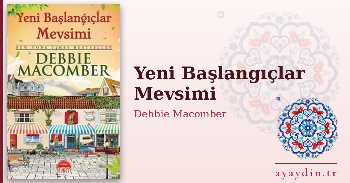 Yeni Başlangıçlar Mevsimi - Debbie Macomber kitap alıntıları ve sözleri