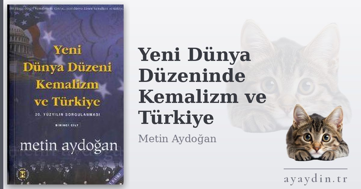 Yeni Dünya Düzeninde Kemalizm ve Türkiye - Metin Aydoğan kitap alıntıları ve sözleri