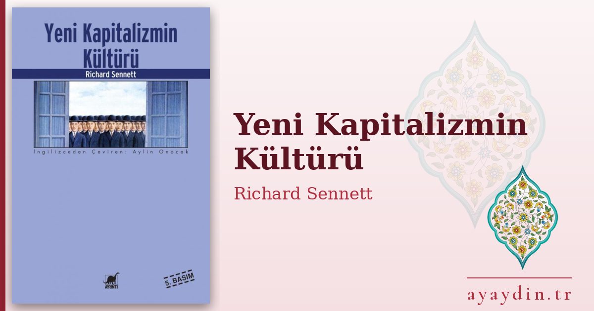Yeni Kapitalizmin Kültürü - Richard Sennett kitap alıntıları ve sözleri