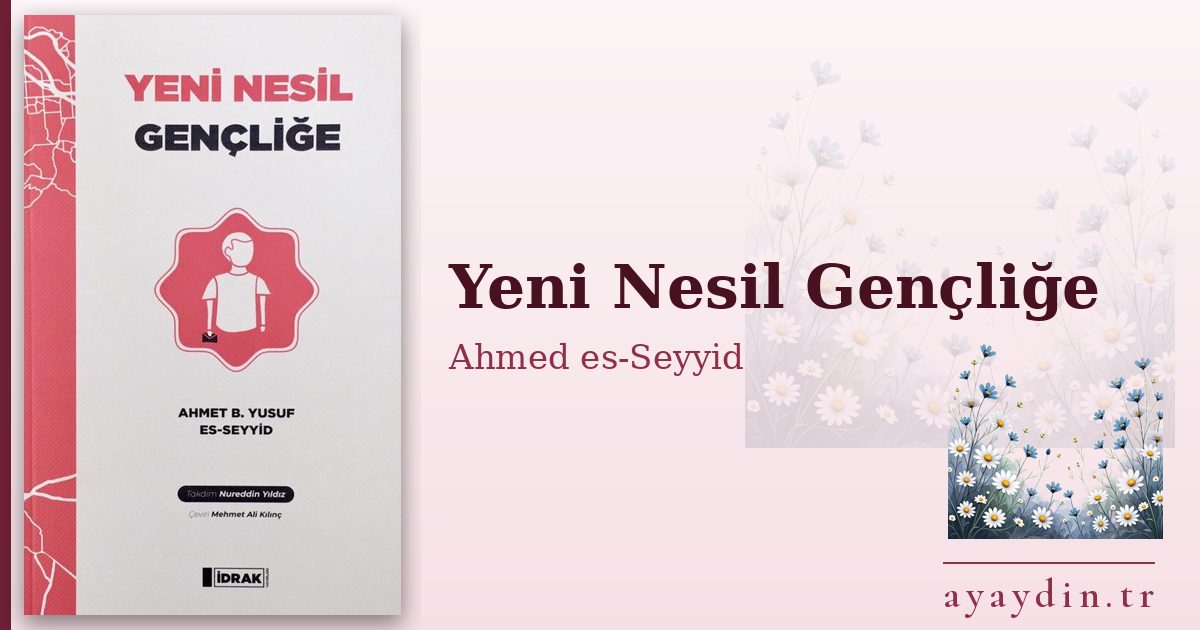 Yeni Nesil Gençliğe - Ahmed es-Seyyid kitap alıntıları ve sözleri