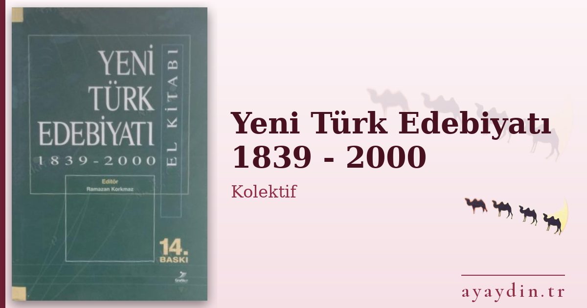 Yeni Türk Edebiyatı 1839 - 2000 - Kolektif kitap alıntıları ve sözleri