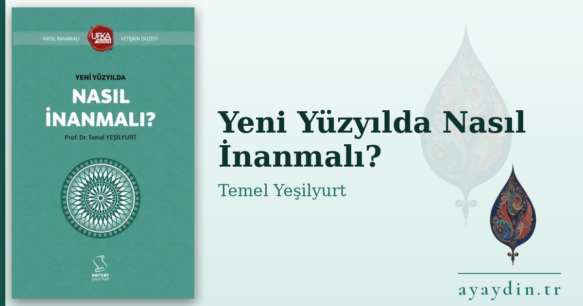 Yeni Yüzyılda Nasıl İnanmalı? - Temel Yeşilyurt kitap alıntıları ve sözleri