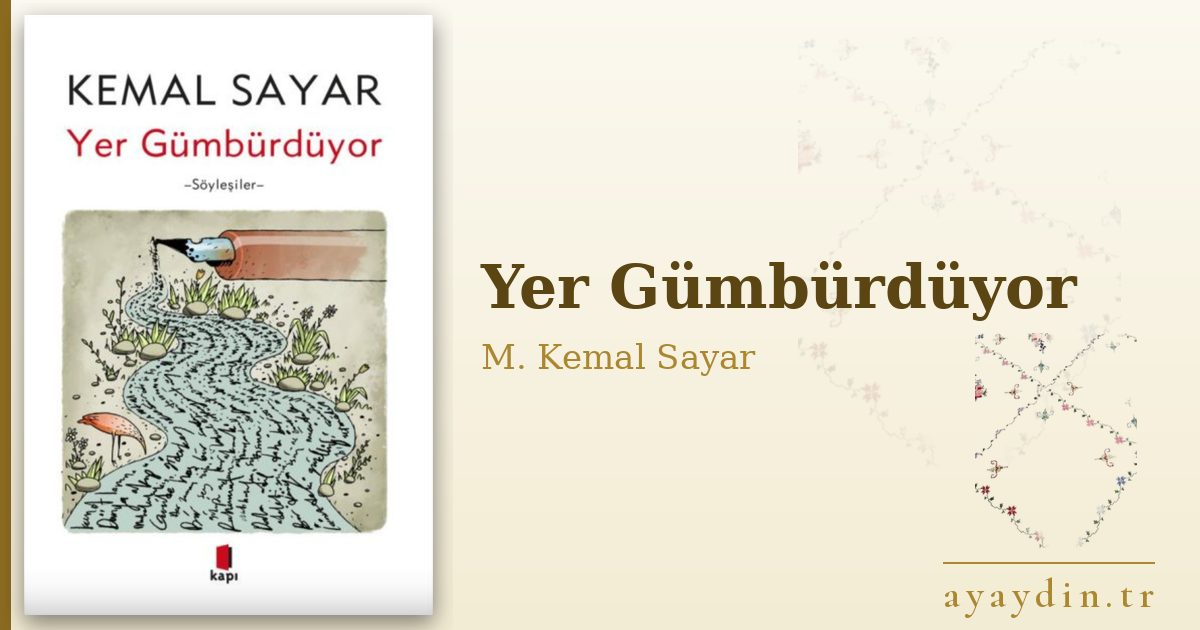 Yer Gümbürdüyor - M. Kemal Sayar kitap alıntıları ve sözleri