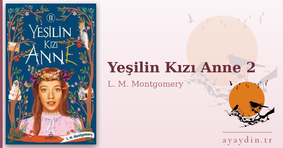 Yeşilin Kızı Anne 2 - L. M. Montgomery kitap alıntıları ve sözleri