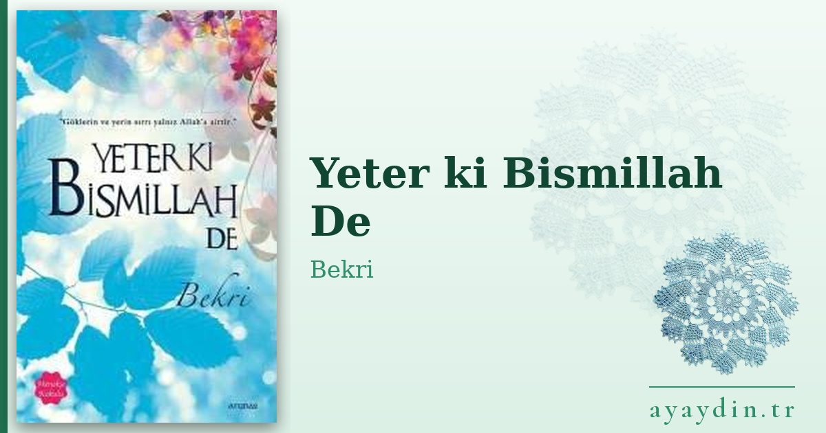Yeter ki Bismillah De - Bekri kitap alıntıları ve sözleri